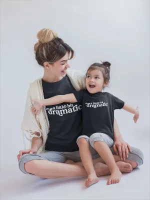 A Little Bit Dramatic T-shirts