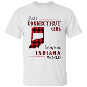 Just A Connecticut Girl Living In An Indiana World T-shirt