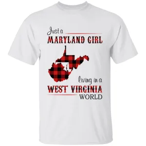 Just A Maryland Girl Living In A West Virginia World T-shirt