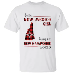 Just A New Mexico Girl Living In A New Hampshire World T-shirt