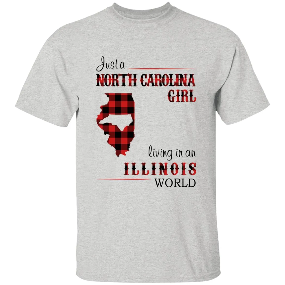 Just A North Carolina Girl Living In An Illinois World T-shirt