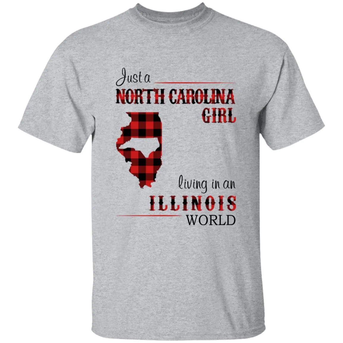 Just A North Carolina Girl Living In An Illinois World T-shirt