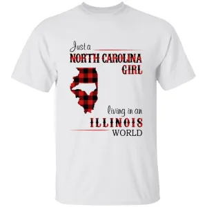 Just A North Carolina Girl Living In An Illinois World T-shirt
