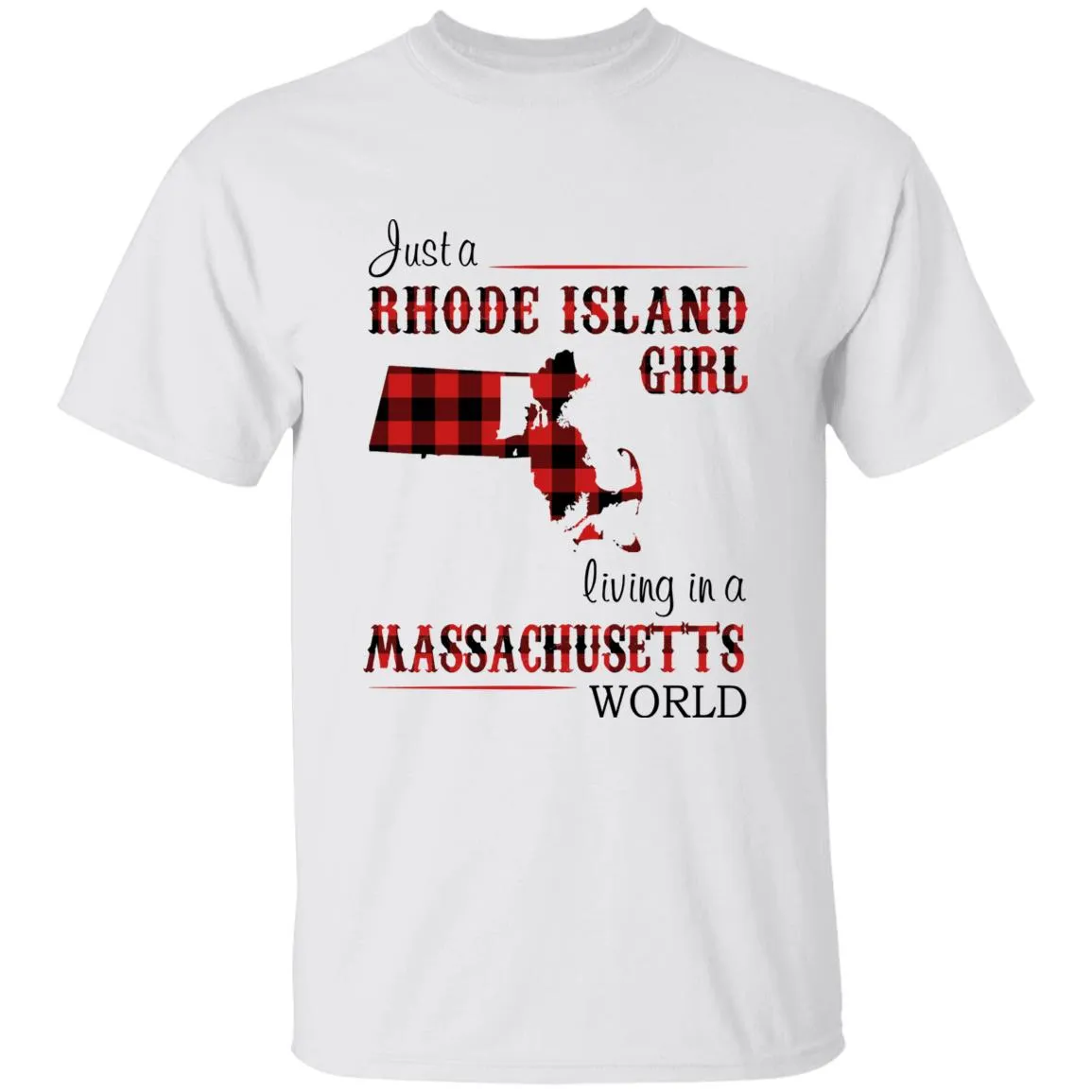 Just A Rhode Island  Girl Living In A Massachusetts World T-shirt