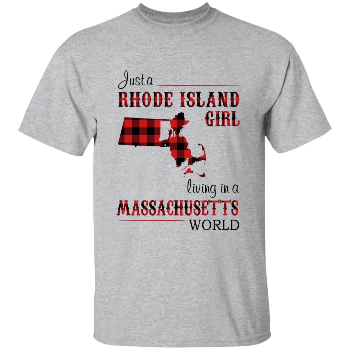 Just A Rhode Island  Girl Living In A Massachusetts World T-shirt