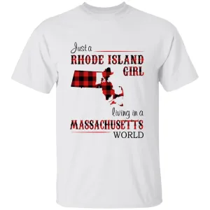 Just A Rhode Island  Girl Living In A Massachusetts World T-shirt