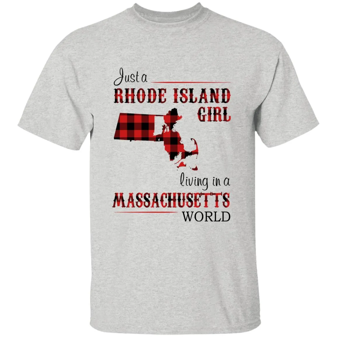 Just A Rhode Island  Girl Living In A Massachusetts World T-shirt